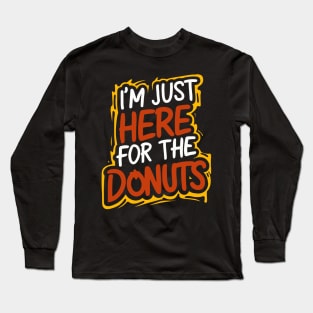 Just Here for the Donuts Fun Quote Casual Style Long Sleeve T-Shirt